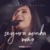 Thaiane Seghetto - Segura Minha Mão - Single